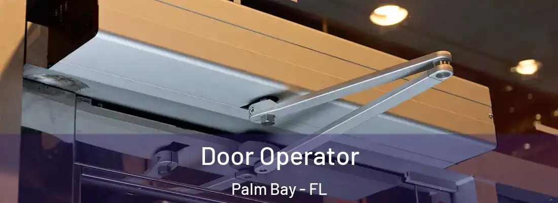  Door Operator Palm Bay - FL