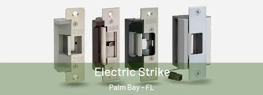  Electric Strike Palm Bay - FL