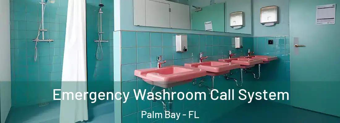  Emergency Washroom Call System Palm Bay - FL
