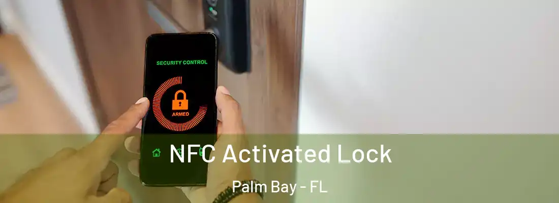  NFC Activated Lock Palm Bay - FL