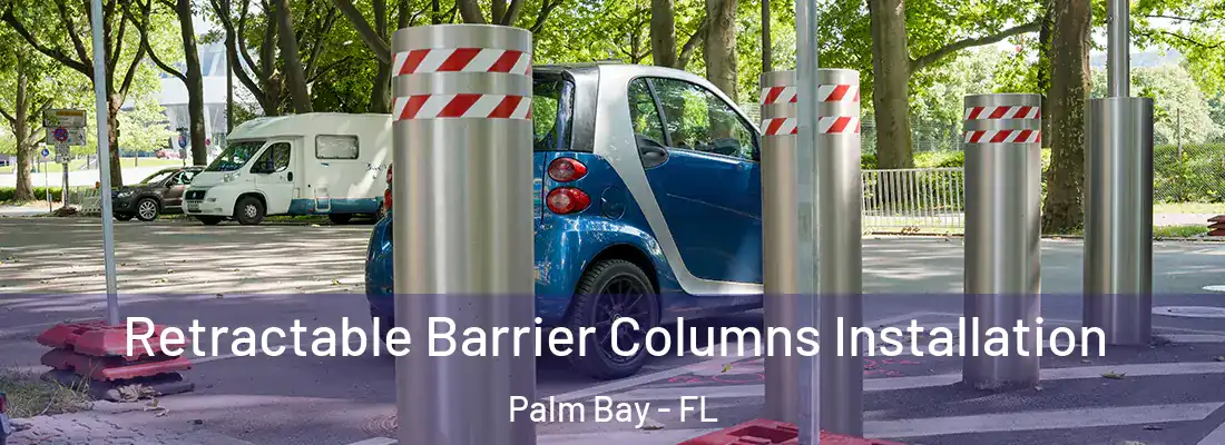  Retractable Barrier Columns Installation Palm Bay - FL