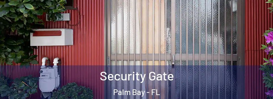  Security Gate Palm Bay - FL